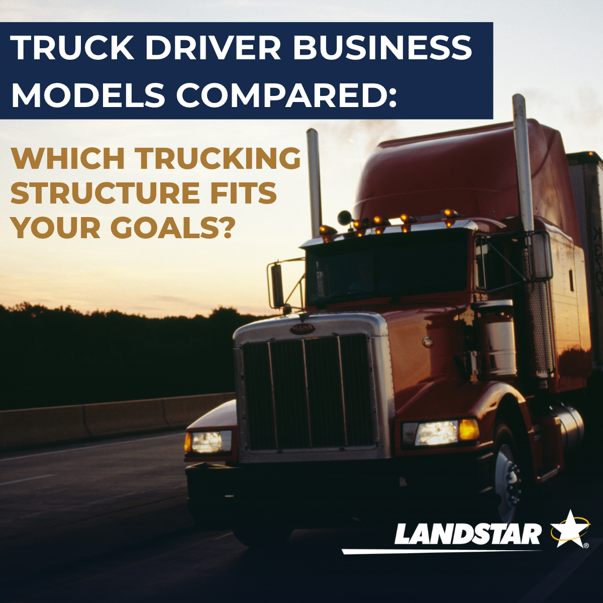 Truck Driver Business Models Compared: Which Trucking Structure Fits Your Goals? 